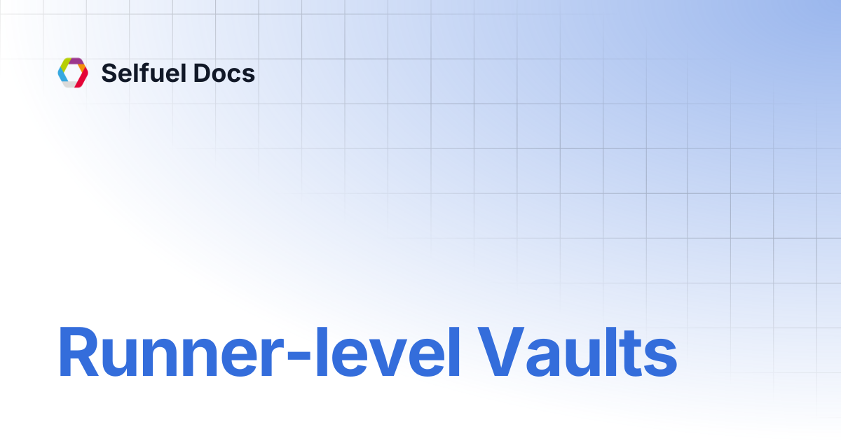 Runner-level Vaults | Selfuel Docs