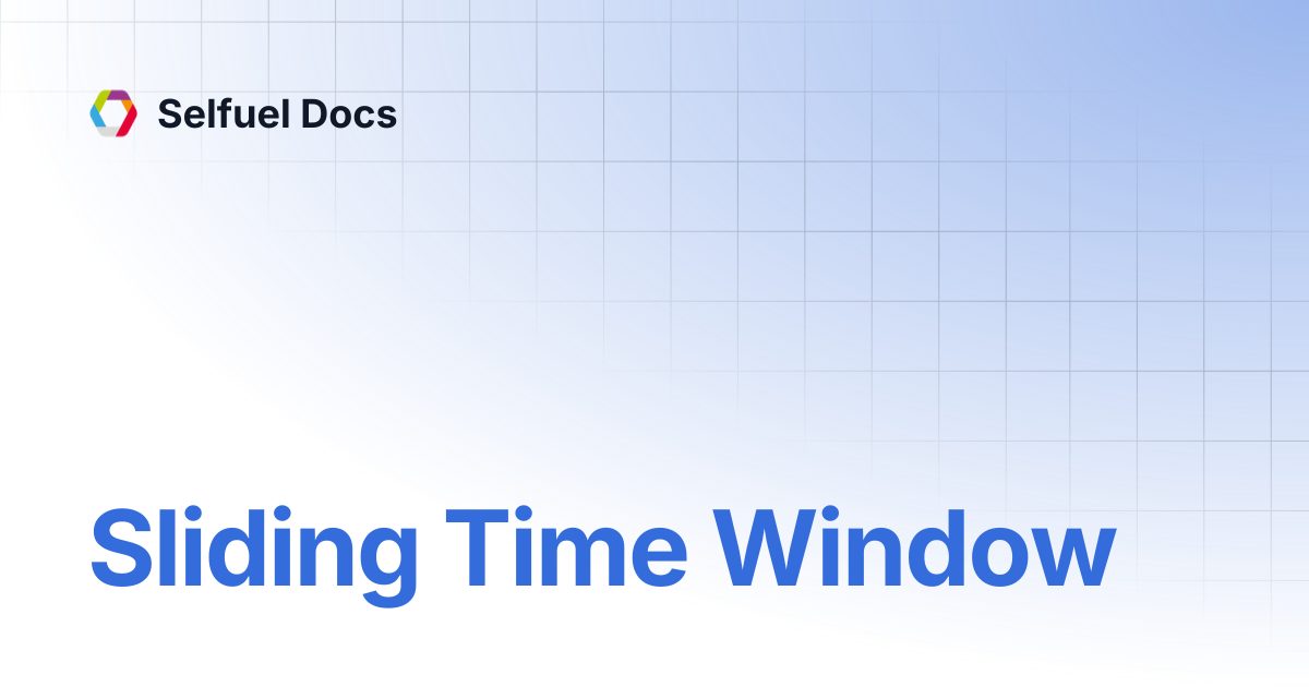 Sliding Time Window | Selfuel Docs